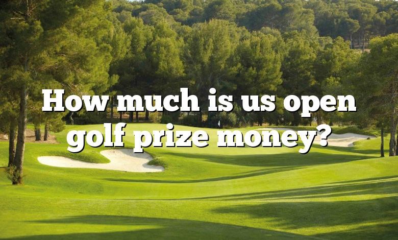 How much is us open golf prize money?