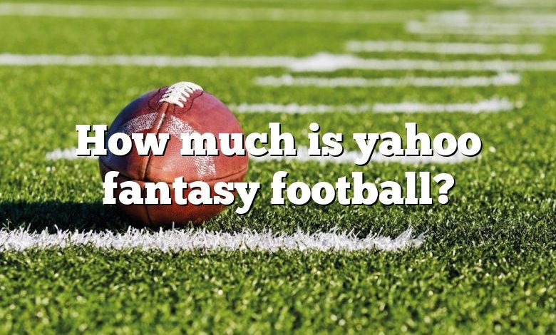 How much is yahoo fantasy football?