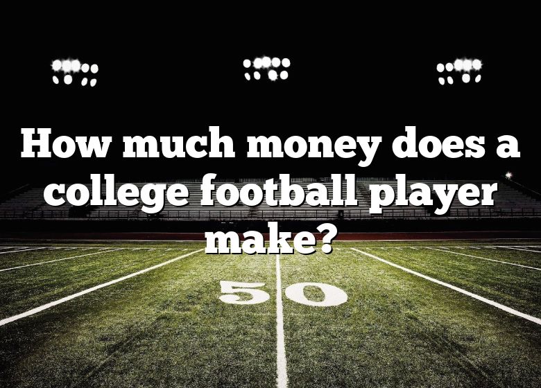How Much Money Does A College Football Player Make? | DNA Of SPORTS