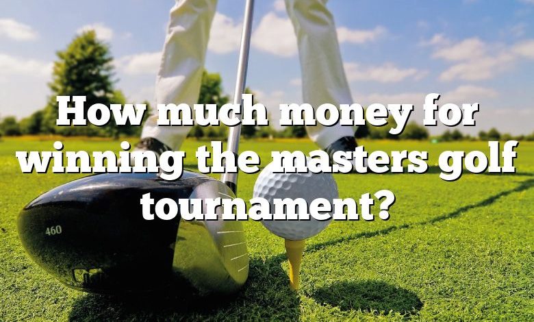 How much money for winning the masters golf tournament?