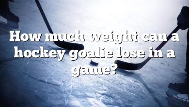 How much weight can a hockey goalie lose in a game?