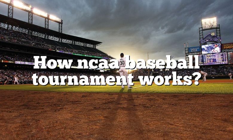 How ncaa baseball tournament works?