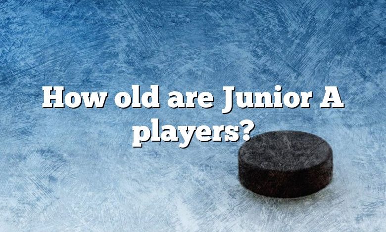 How old are Junior A players?