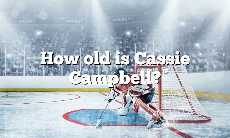 How old is Cassie Campbell?