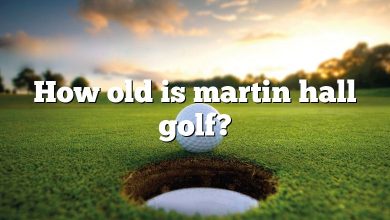 How old is martin hall golf?