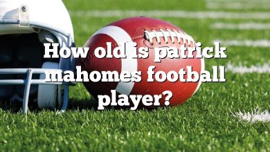 How old is patrick mahomes football player?