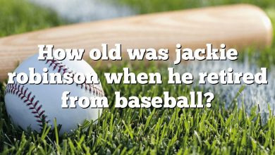 How old was jackie robinson when he retired from baseball?