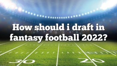 How should i draft in fantasy football 2022?