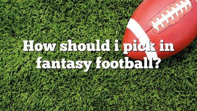 How should i pick in fantasy football?