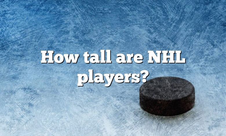 How tall are NHL players?