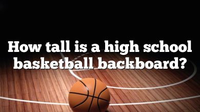 How tall is a high school basketball backboard?