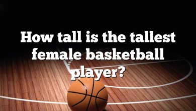 How tall is the tallest female basketball player?