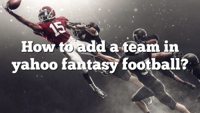 How to add a team in yahoo fantasy football?