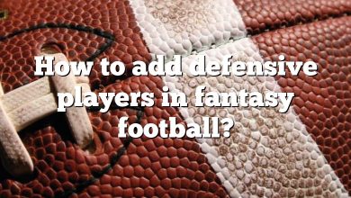 How to add defensive players in fantasy football?