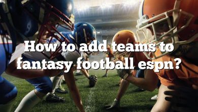 How to add teams to fantasy football espn?