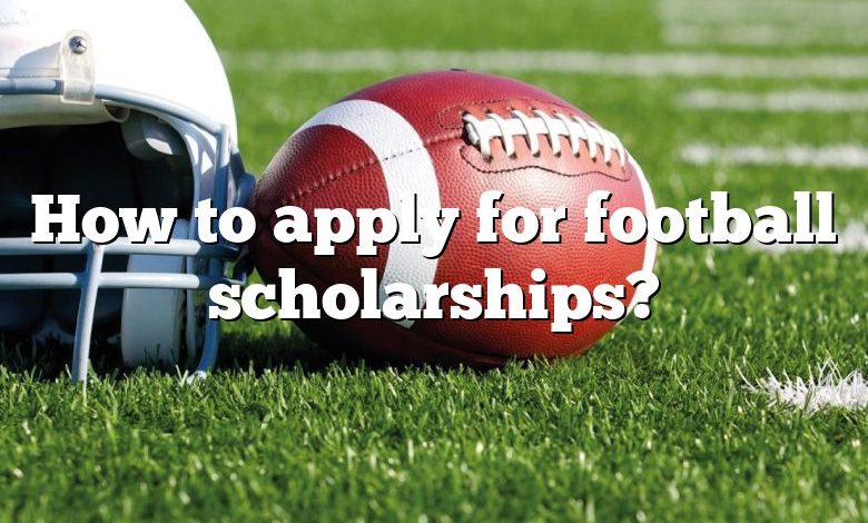 How to apply for football scholarships?
