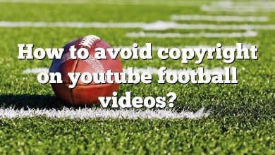 How to avoid copyright on youtube football videos?