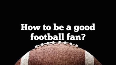 How to be a good football fan?