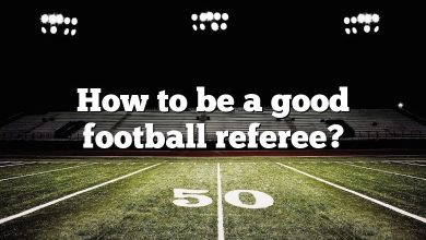 How to be a good football referee?