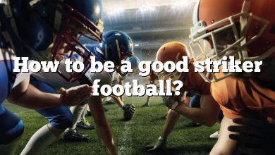 How to be a good striker football?