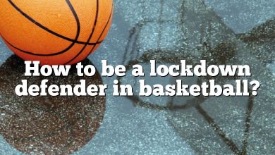 How to be a lockdown defender in basketball?