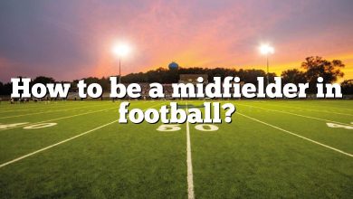 How to be a midfielder in football?