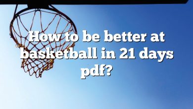 How to be better at basketball in 21 days pdf?