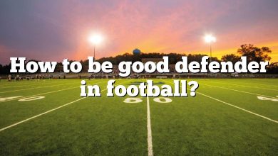 How to be good defender in football?