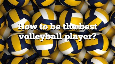 How to be the best volleyball player?