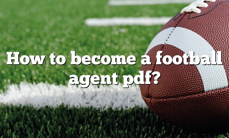 How to become a football agent pdf?