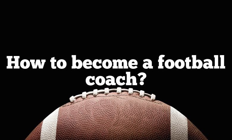 How to become a football coach?