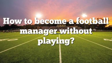 How to become a football manager without playing?