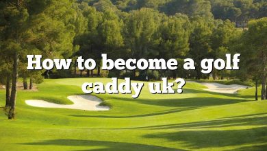 How to become a golf caddy uk?