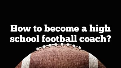 How to become a high school football coach?