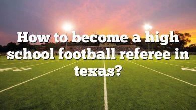 How to become a high school football referee in texas?