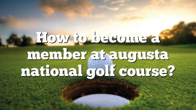 How to become a member at augusta national golf course?