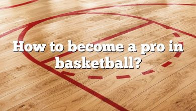 How to become a pro in basketball?