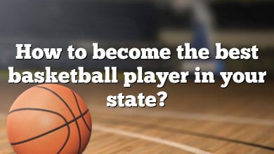 How to become the best basketball player in your state?