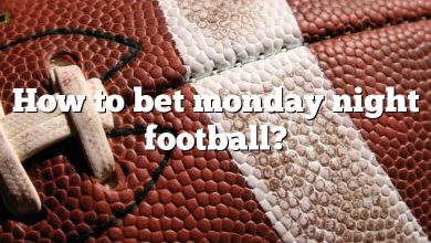 How to bet monday night football?