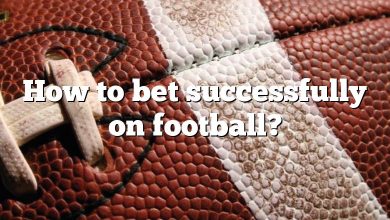 How to bet successfully on football?