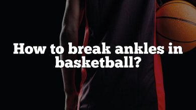 How to break ankles in basketball?