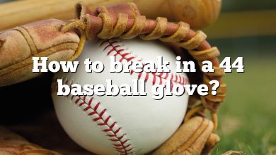 How to break in a 44 baseball glove?