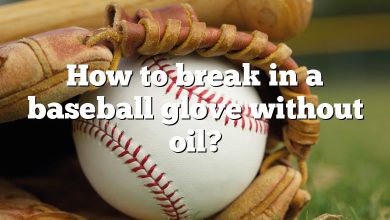 How to break in a baseball glove without oil?