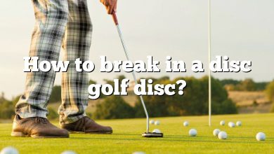 How to break in a disc golf disc?