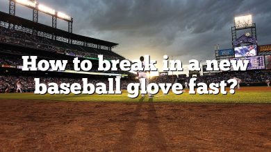 How to break in a new baseball glove fast?