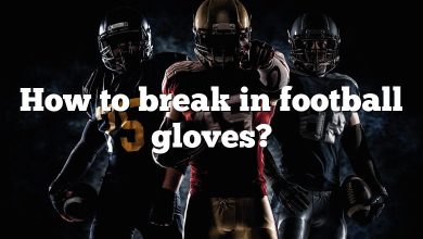 How to break in football gloves?