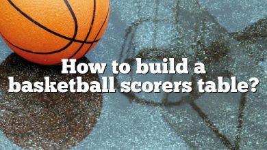 How to build a basketball scorers table?