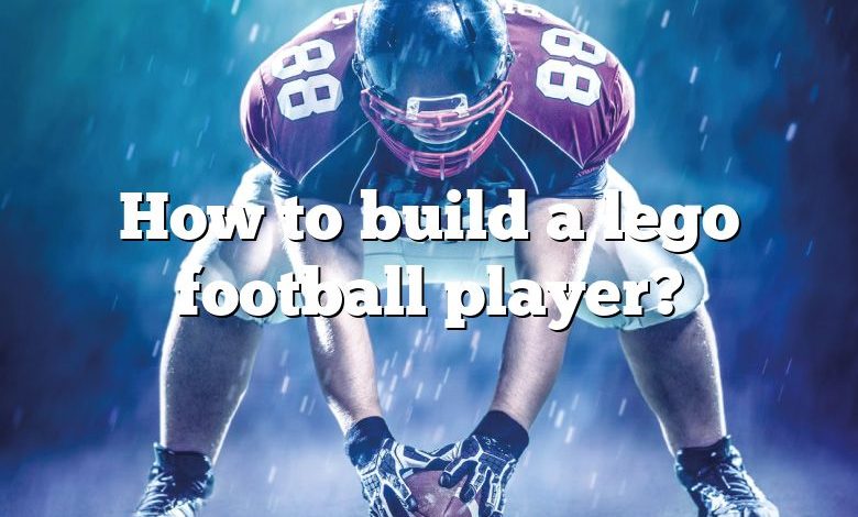 How to build a lego football player?