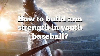 How to build arm strength in youth baseball?