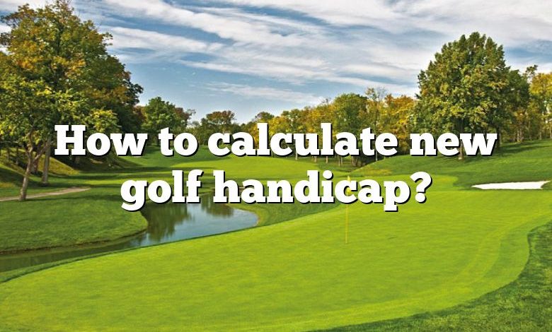 How to calculate new golf handicap?